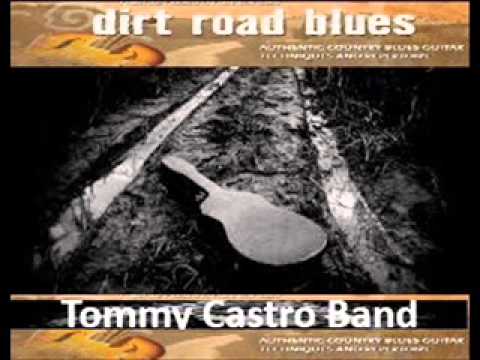 Tommy Castro Band / Dirt Road Blues