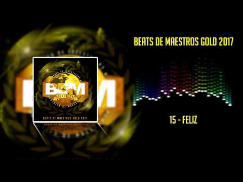 Beats De Maestros Gold 2017 - 15 - Feliz
