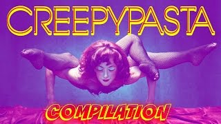 Creepypasta Compilation- A few of my favorites