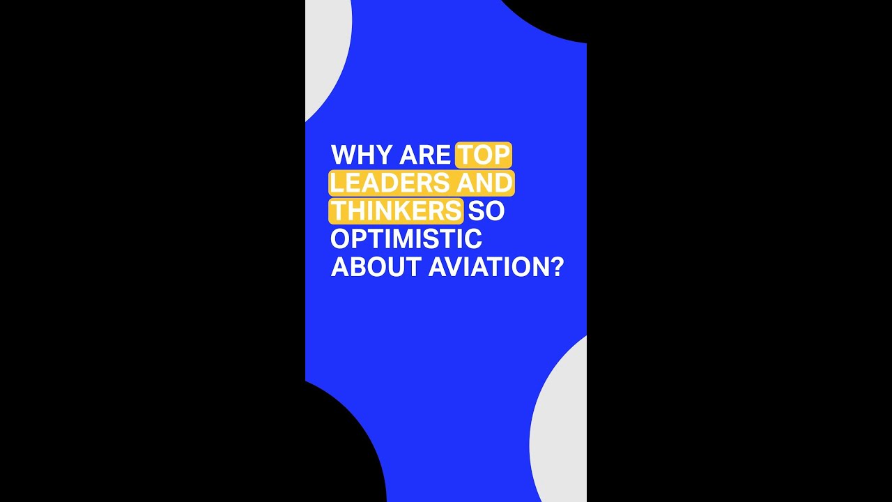 Here's Why Aviation Leaders Are Optimistic