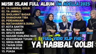 Download lagu OM ADELLA FULL ALBUM ISLAMI 2025 - YA HABIBAL QOLBI - YA JAMLU - SHOLAWAT BADAR - DANGDUT SHOLAWAT mp3