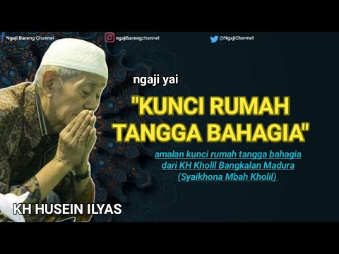 KH HUSEIN ILYAS MOJOKERTO - KUNCI RUMAH TANGGA BAHAGIA
