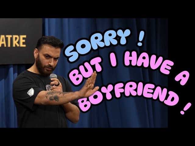Sorry! But I Have A Boyfriend! - Stand up Comedy Ft. Sagar Singla SDDEFAULT Thumbnail