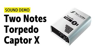 Video thumbnail for Two Notes Torpedo Captor X - Sound Demo (no talking) by Guitar Bonedo