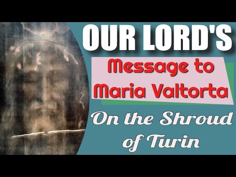Our Lord's Message to Maria Valtorta on the Shroud of Turin