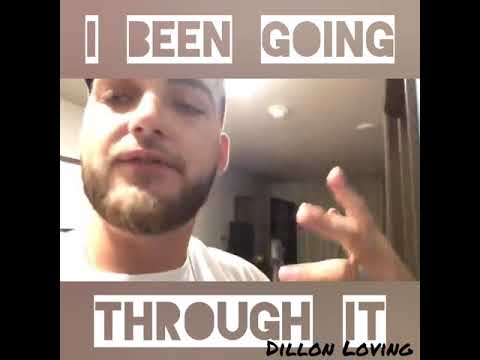 Dillon Loving - Going thru it
