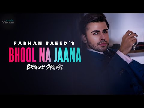 Farhan Saeed's Broken Strings : Bhool Na Jaana | Saddest Song