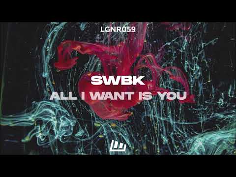 SWBK - All I Want Is You [OUT NOW!]