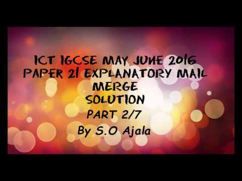 ICT IGCSE May June 2016 Paper 21 EXPLANATORY Mail Merge SOLUTION PART 2/7