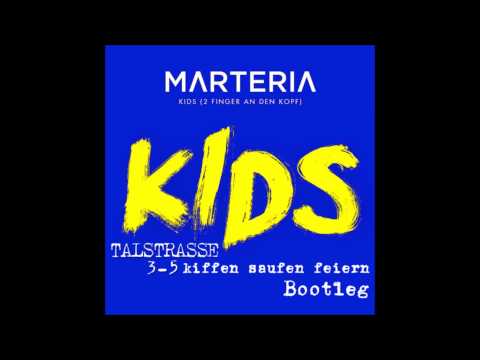 Marteria - Kids (Talstrasse 3-5 'Kiffen Saufen Feiern' Bootleg)