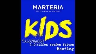 Marteria - Kids (Talstrasse 3-5 &#39;Kiffen Saufen Feiern&#39; Bootleg)