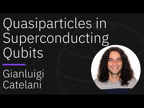 Quasiparticles in Superconducting Qubits: History and Recent Developments | Gianluigi Catelani