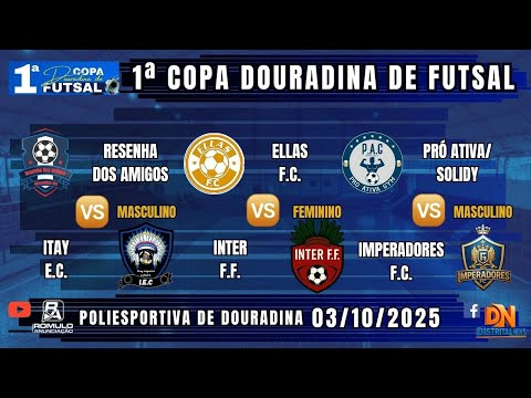 #1359 🏆 1ª Copa Douradina de Futsal (Masculino e Feminino) / ⚽ 3 JOGOS ⚽