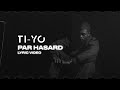 Ti-Yo - Par Hasard (Lyric Video)