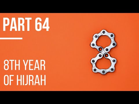 Seerah #64: Events in the 8th Year of Hijrah | Life of Prophet Muhammad