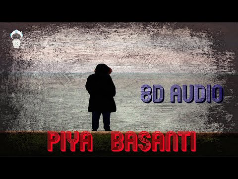 Piya Basanti | Ustad Sultan Khan & K.S.Chitra | 8D Audio ( USE HEADPHONES )
