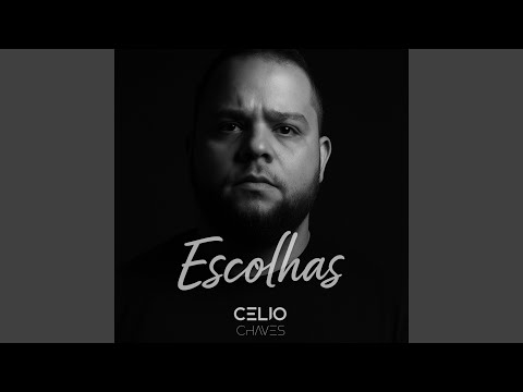 Escolhas - Celio Chaves