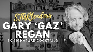 GARY 'GAZ' REGAN ★ History & Cocktails ★ STARtenders Ep.4