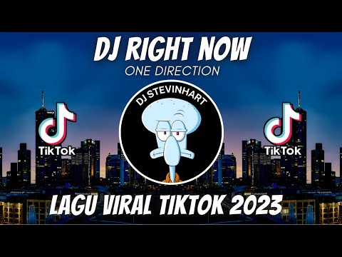 DJ RIGHT NOW ONE DIRECTION REMIX VIRAL TIKTOK JEDAG JEDUG FULL BASS TERBARU 2023