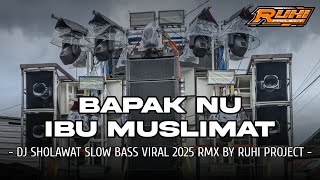 Download lagu DJ SHOLAWAT BAPAK NU IBU MUSLIMAT - VIRAL TERBARU 2025 | SLOW BASS HADROH GLERRR mp3