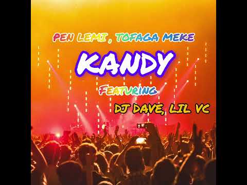 PEN LEMI & TOFAGA MEKE REMIX, KANDY, AVAILABLE 06/11/25