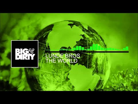 Lunde Bros - The World (Original Mix) [Big & Dirty Recordings]