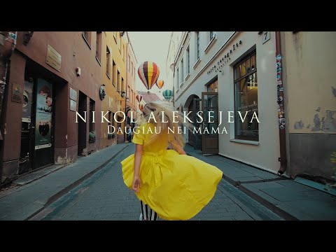 Daugiau nei mama - Nikol'ė Aleksejeva