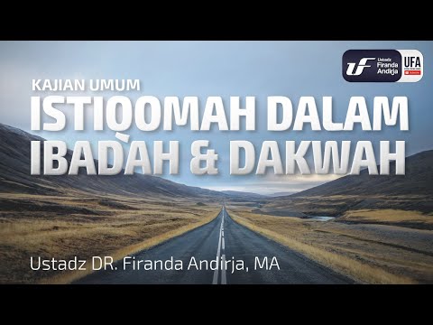 Istiqomah Dalam Ibadah & Dakwah – Ustadz Dr. Firanda Andirja, M.A. Istiqomah Dalam Ibadah & Dakwah – Ustadz Dr. Firanda Andirja, M.A.