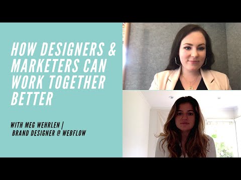 Interview Series: How Marketers & Designers Work Together Better With Brand Designer, Meg Wehrlen