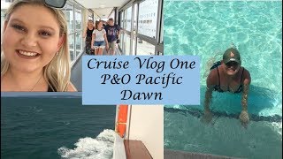 Cruise Vlog 1 // P&O Pacific Dawn
