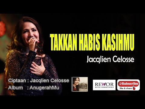 ALBUM WORSHIP JACQLIEN CELOSSE - TAKKAN HABIS KASIHMU  - ALBUM ANUGERAHMU