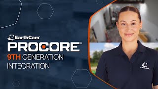 EarthCam's 9th Generation Procore Integration