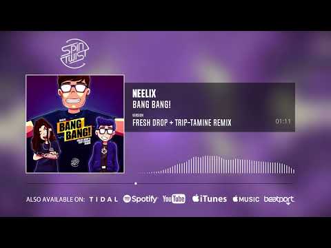 Neelix - Bang Bang (Fresh Drop & Trip-Tamine Remix | Official Audio)