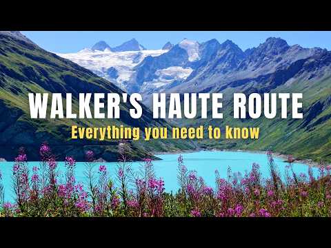 Walker's Haute Route Hiking Guide | How to Plan, Maps & Itinerary