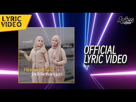 Ain Syakirah & Farah Insyirah - Rindu - Rinduan Jadi Kenangan (Official Lyric Video)