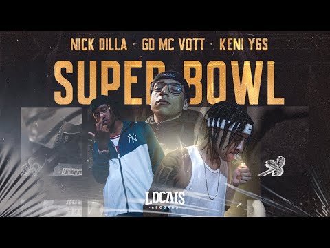 Super Bowl - Nick Dilla | GD MC VQTT | Keni YGS (dir. @maklufe)