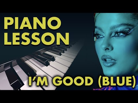 I'm Good (Blue) || Piano Lesson Tutorial How to Play || Bebe Rexha David Guetta