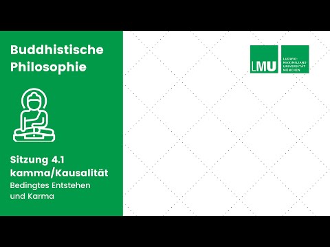 Buddhistische Philosophie 4-1: kamma/Kausalität