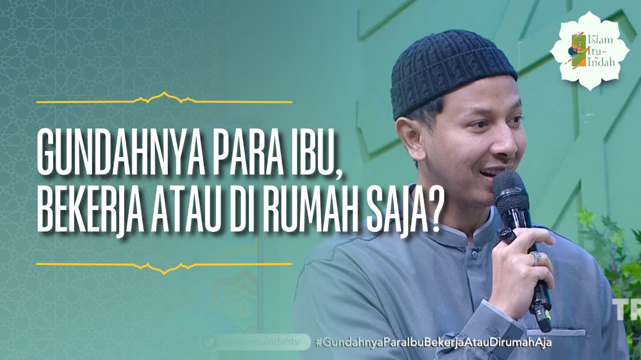 Gundahnya Para Ibu Bekerja atau di Rumah Saja - ISLAM ITU INDAH (30/04/26) P4