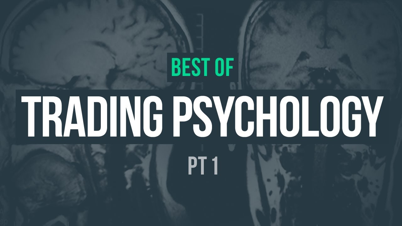 Best of Trading Psychology · Part 1