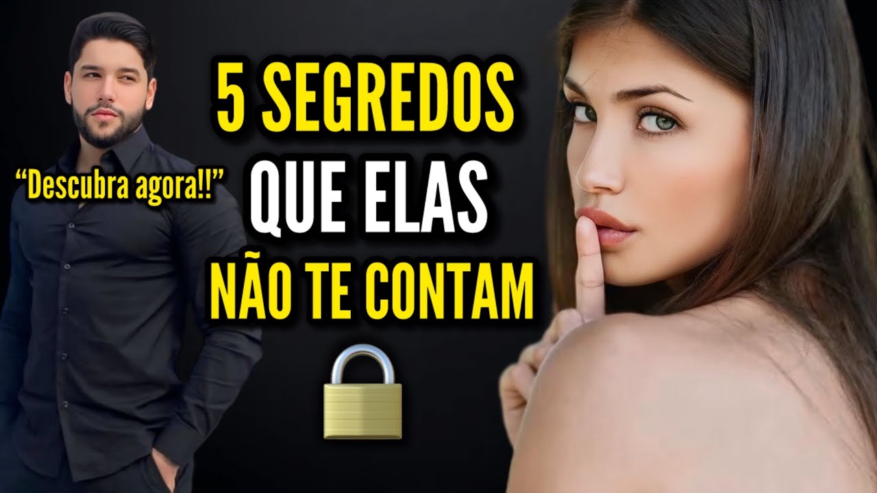 5 GRANDES Segredos que as Mulheres Escondem de Você (DESCUBRA AGORA!!)
