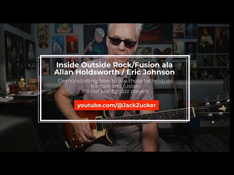 Lesson - Inside/Outside playing ala Allan Holdsworth, Eric Johnson