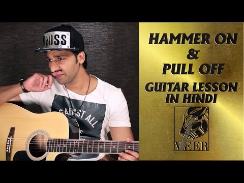 Hammer On and Pull Off Guitar Lesson For Beginners By VEER KUMAR