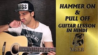 Hammer On and Pull Off Guitar Lesson For Beginners By VEER KUMAR