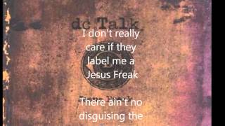 Jesus Freak = DC Talk + Lyrics