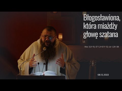 08.12.2022 Błogosławiona, która miażdży głowę szatana