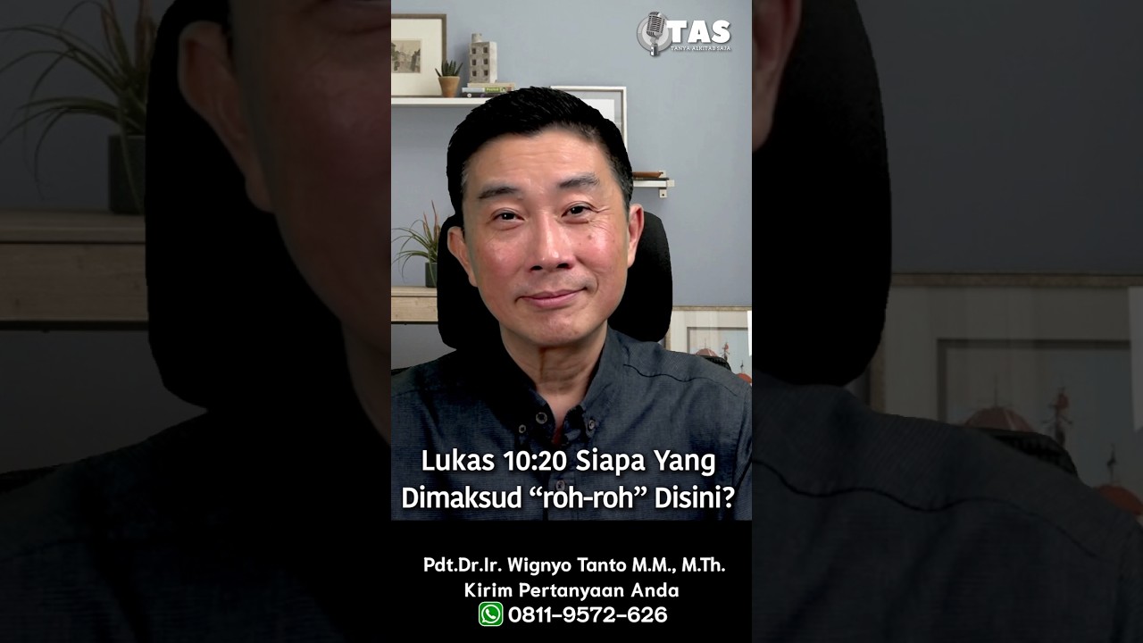 TAS#528 Lukas 10:20 Siapa Yang Dimaksud roh -roh Disini?