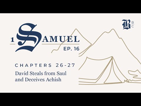 1 Samuel 26-27: David Steals from Saul and Deceives Achish