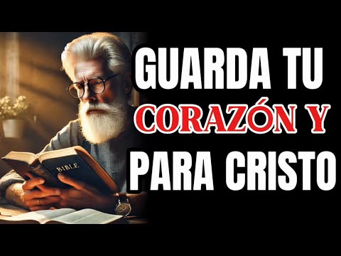 COMO GUARDAR TU CORAZON PARA CRISTO TRANFORMA TU VIDA