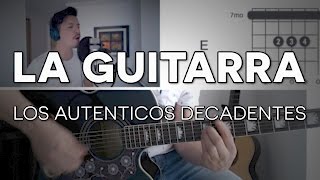 La Guitarra Los Autenticos Decadentes Tutorial Cover - Guitarra [Mauro Martinez]